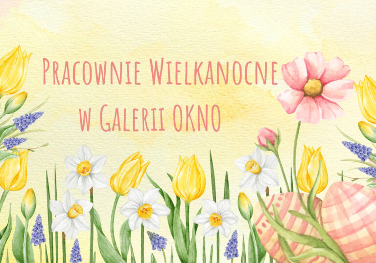 Pracownie wielkanocne w Galerii OKNO